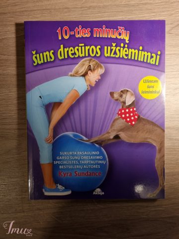 imusau.lt | listing Kyra Sundance - ,,10-ies minučių šuns dresūros užsiėmimai''