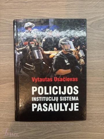 imusau.lt | parduodama Vytautas Usačiovas - ,, Policijos institucijų sistema pasaulyje “